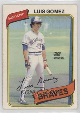 1980 O-Pee-Chee - [Base] #95 - Luis Gomez [Poor to Fair]