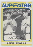 Lou Gehrig, Joe DiMaggio