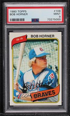 1980 Topps - [Base] #108 - Bob Horner [PSA 9 MINT]