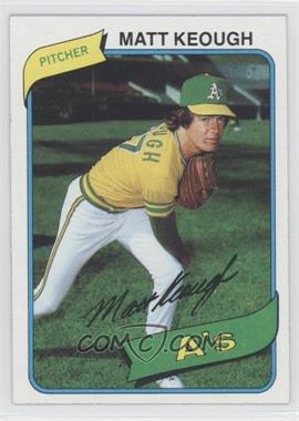 1980 Topps - [Base] #134 - Matt Keough