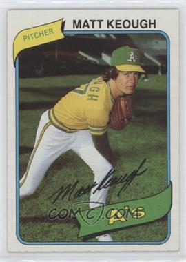 1980 Topps - [Base] #134 - Matt Keough