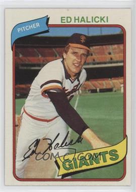 1980 Topps - [Base] #217 - Ed Halicki