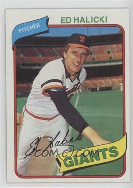 1980 Topps - [Base] #217 - Ed Halicki