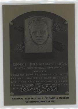 1981-89 Metallic Hall of Fame Plaques - [Base] #_BARU - 1981 - Babe Ruth