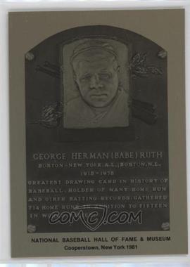 1981-89 Metallic Hall of Fame Plaques - [Base] #_BARU - 1981 - Babe Ruth