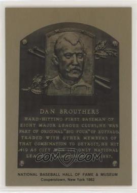 1981-89 Metallic Hall of Fame Plaques - [Base] #_DABR - 1982 - Dan Brouthers