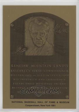 1981-89 Metallic Hall of Fame Plaques - [Base] #_KELA - 1981 - Kenesaw Mountain Landis