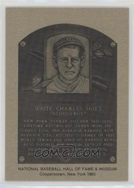1981-89 Metallic Hall of Fame Plaques - [Base] #_WAHO - 1983 - Waite Hoyt