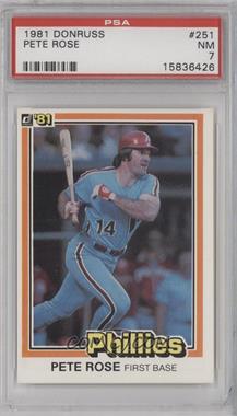 1981 Donruss - [Base] #251 - Pete Rose [PSA 7 NM]