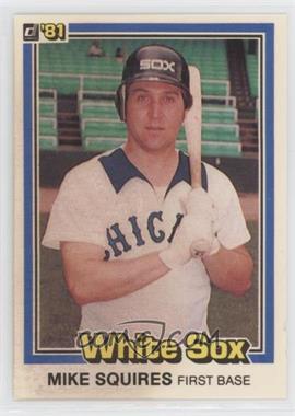 1981 Donruss - [Base] #398 - Mike Squires [EX to NM]