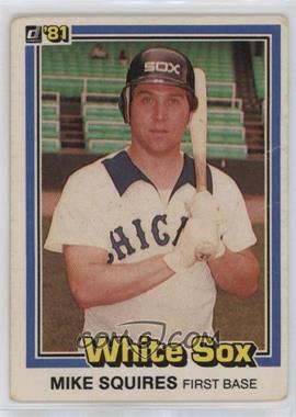 1981 Donruss - [Base] #398 - Mike Squires [Good to VG‑EX]