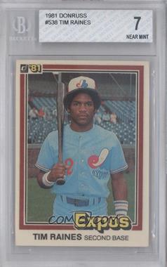 1981 Donruss - [Base] #538 - Tim Raines [BGS 7 NEAR MINT]