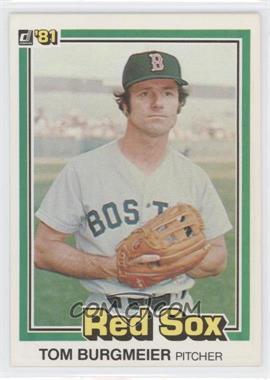 1981 Donruss - [Base] #97.1 - Tom Burgmeier (Throws Right)