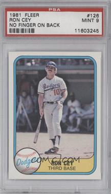 1981 Fleer - [Base] #126.1 - Ron Cey (No Finger on Back) [PSA 9 MINT]