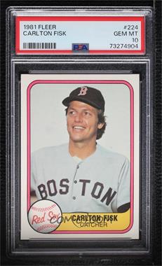 1981 Fleer - [Base] #224 - Carlton Fisk [PSA 10 GEM MT]