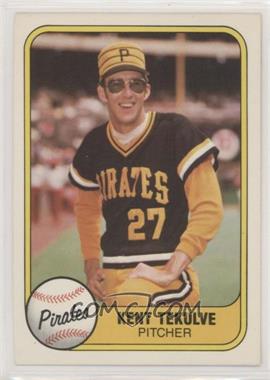 1981 Fleer - [Base] #362.2 - Kent Tekulve (1971 Waterbury on Back)