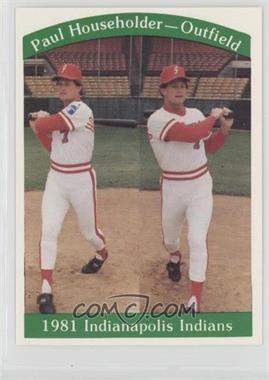 1981 Indianapolis Indians Team Issue - [Base] #4 - Paul Householder