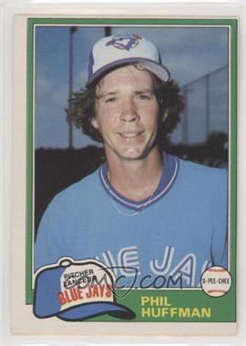 1981 O-Pee-Chee - [Base] - White Back #2 - Phil Huffman