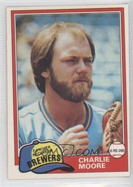 1981 O-Pee-Chee - [Base] - White Back #237 - Charlie Moore