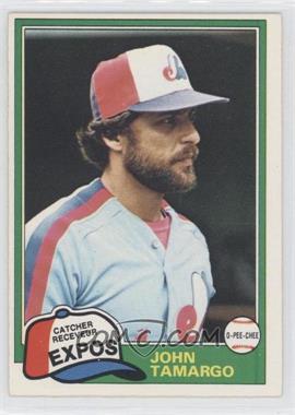 1981 O-Pee-Chee - [Base] - White Back #35 - John Tamargo