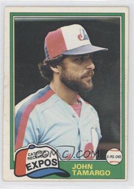 1981 O-Pee-Chee - [Base] - White Back #35 - John Tamargo