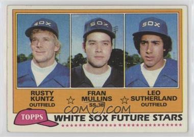 1981 Topps - [Base] #112 - Future Stars - Rusty Kuntz, Fran Mullins, Leo Sutherland