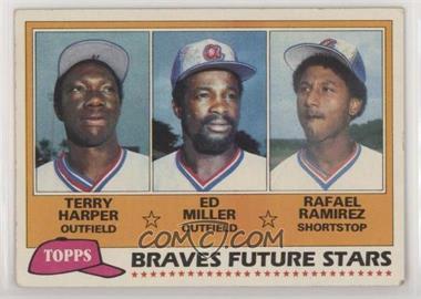 1981 Topps - [Base] #192 - Future Stars - Terry Harper, Ed Miller, Rafael Ramirez [Good to VG‑EX]