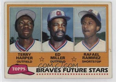 1981 Topps - [Base] #192 - Future Stars - Terry Harper, Ed Miller, Rafael Ramirez [Good to VG‑EX]