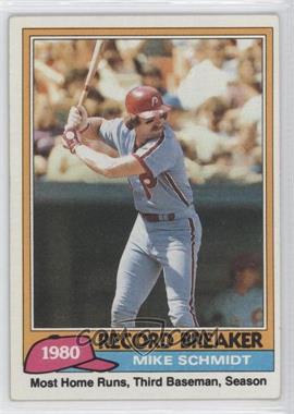 1981 Topps - [Base] #206 - Record Breaker - Mike Schmidt