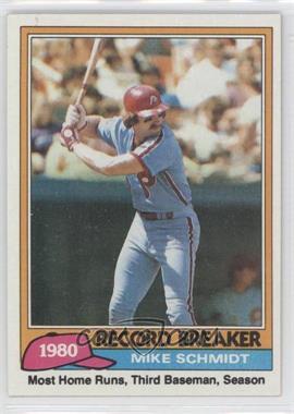1981 Topps - [Base] #206 - Record Breaker - Mike Schmidt