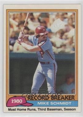 1981 Topps - [Base] #206 - Record Breaker - Mike Schmidt