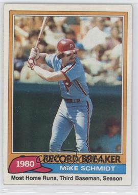 1981 Topps - [Base] #206 - Record Breaker - Mike Schmidt