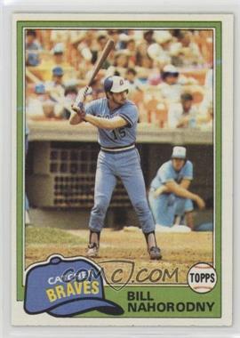 1981 Topps - [Base] #296.1 - Bill Nahorodny (Base)