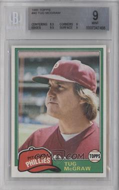 1981 Topps - [Base] #40 - Tug McGraw [BGS 9 MINT]