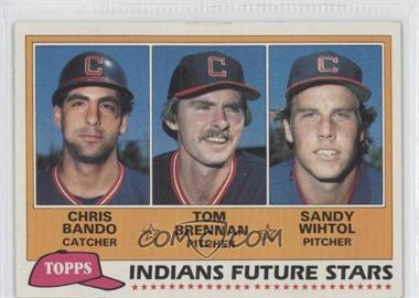 1981 Topps - [Base] #451 - Future Stars - Chris Bando, Tom Brennan, Sandy Wihtol