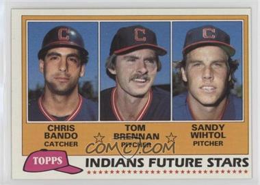 1981 Topps - [Base] #451 - Future Stars - Chris Bando, Tom Brennan, Sandy Wihtol