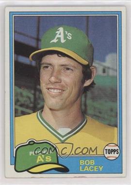 1981 Topps - [Base] #481 - Bob Lacey [EX to NM]
