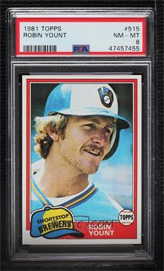 1981 Topps - [Base] #515 - Robin Yount [PSA 8 NM‑MT]