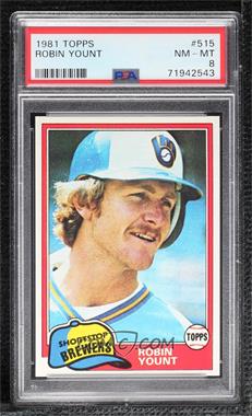 1981 Topps - [Base] #515 - Robin Yount [PSA 8 NM‑MT]