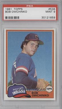 1981 Topps - [Base] #536 - Bob Owchinko [PSA 9 MINT]