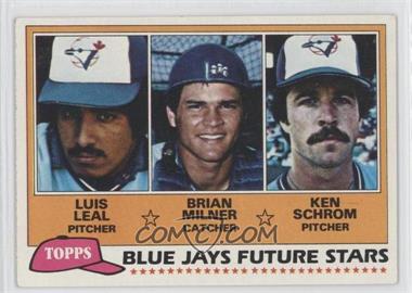 1981 Topps - [Base] #577 - Future Stars - Luis Leal, Brian Milner, Ken Schrom