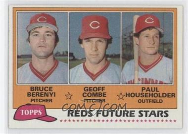 1981 Topps - [Base] #606 - Future Stars - Bruce Berenyi, Geoff Combe, Paul Householder