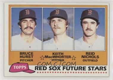 1981 Topps - [Base] #689 - Future Stars - Bruce Hurst, Keith MacWhorter, Reid Nichols