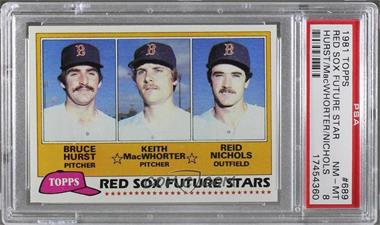 1981 Topps - [Base] #689 - Future Stars - Bruce Hurst, Keith MacWhorter, Reid Nichols [PSA 8 NM‑MT]