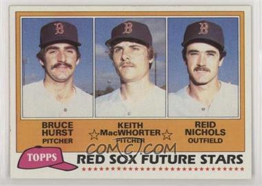 1981 Topps - [Base] #689 - Future Stars - Bruce Hurst, Keith MacWhorter, Reid Nichols