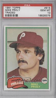1981 Topps Traded - [Base] #815 - Mike Proly [PSA 10 GEM MT]