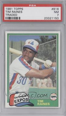 1981 Topps Traded - [Base] #816 - Tim Raines [PSA 7 NM]