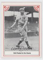 1943 - Traded to Giants (Johnny Mize)