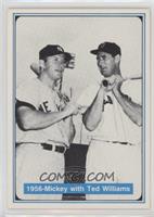 Mickey Mantle, Ted Williams