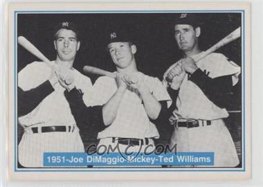 1982 ASA The Mickey Mantle Story - [Base] #7 - Joe DiMaggio, Mickey Mantle, Ted Williams [Noted]